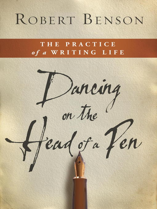 Title details for Dancing on the Head of a Pen by Robert Benson - Available